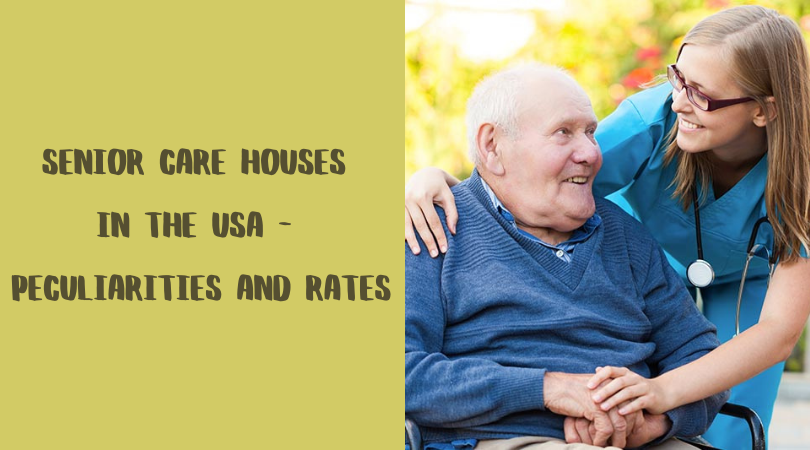 Senior Care Houses in the USA - Peculiarities and Rates